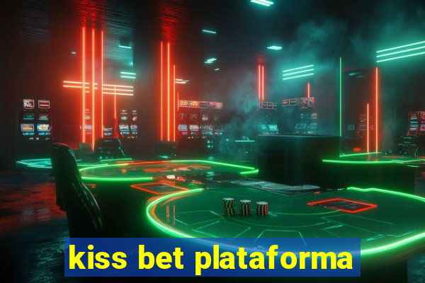 kiss bet plataforma